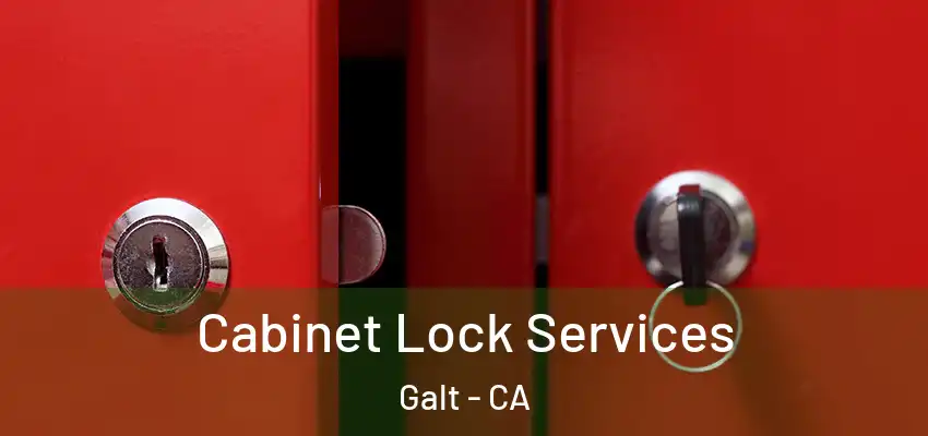 Cabinet Lock Services Galt - CA