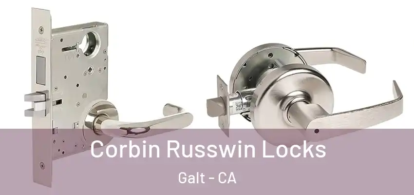 Corbin Russwin Locks Galt - CA