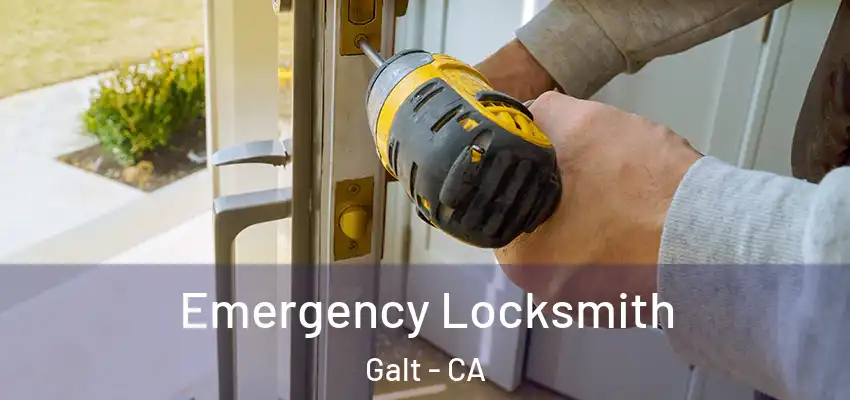 Emergency Locksmith Galt - CA