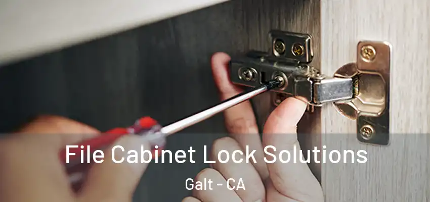 File Cabinet Lock Solutions Galt - CA