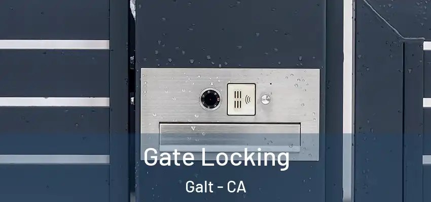  Gate Locking Galt - CA