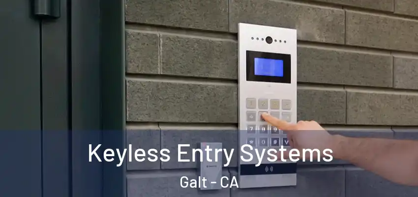 Keyless Entry Systems Galt - CA