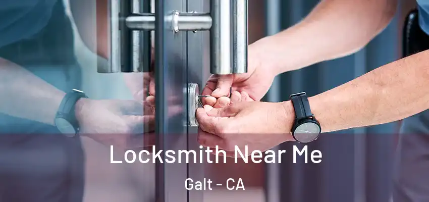 Locksmith Near Me Galt - CA