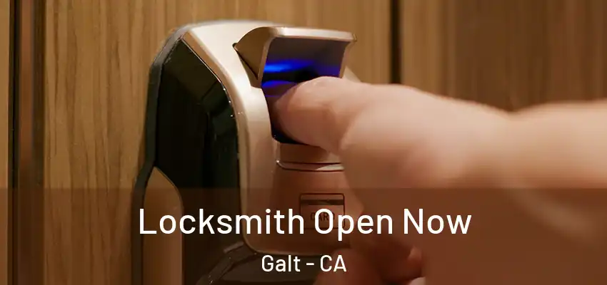 Locksmith Open Now Galt - CA