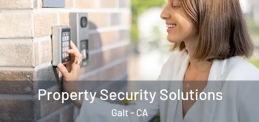  Property Security Solutions Galt - CA