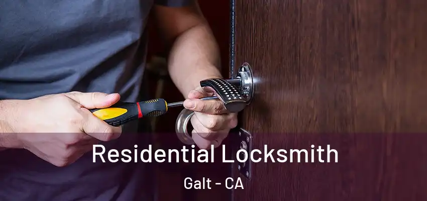  Residential Locksmith Galt - CA