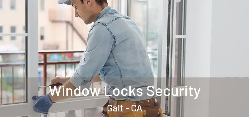 Window Locks Security Galt - CA